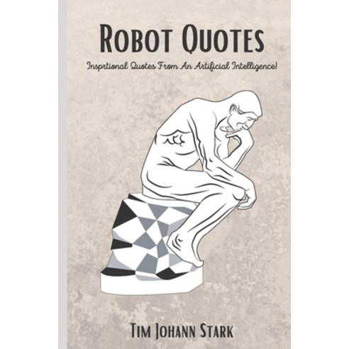 (영문도서) Robot Quotes: Insprtional Quotes From An Artificial Intelligence! Paperback, Independently Published, English, 9798750772919