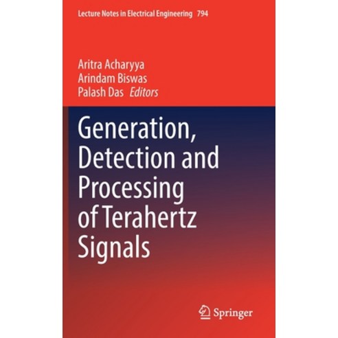 (영문도서) Generation Detection and Processing of Terahertz Signals Hardcover, Springer, English, 9789811649462