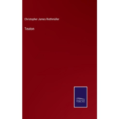 (영문도서) Teuton Hardcover, Salzwasser-Verlag, English, 9783375055318
