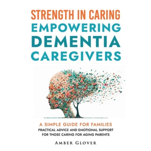 (영문도서) STRENGTH IN CAREING Empowering dementia caregivers Paperback, Oceanic Publishing Limited, English, 9781738425990