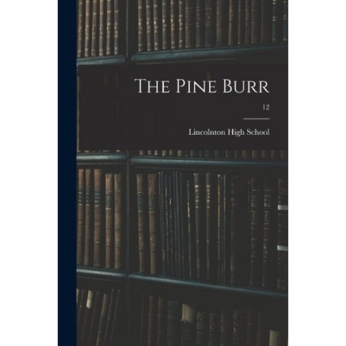 (영문도서) The Pine Burr; 12 Paperback, Hassell Street Press, English, 9781014285621