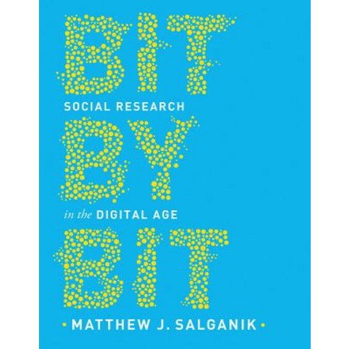 Bit by Bit: Social Research in the Digital Age Paperback, Princeton University Press