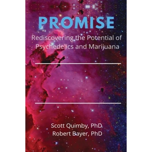 Promise: : Rediscovering the Potential of Psychedelics and Marijuana Paperback, Independently Published, English, 9798656168335