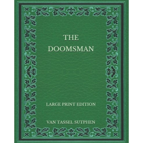 The Doomsman - Large Print Edition Paperback, Independently Published, English, 9798576340460