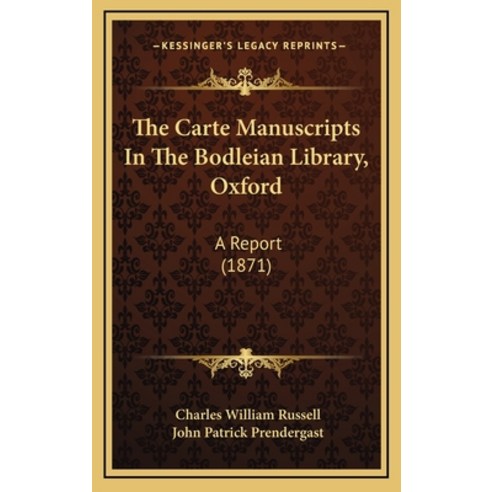 The Carte Manuscripts In The Bodleian Library Oxford: A Report (1871) Hardcover, Kessinger Publishing