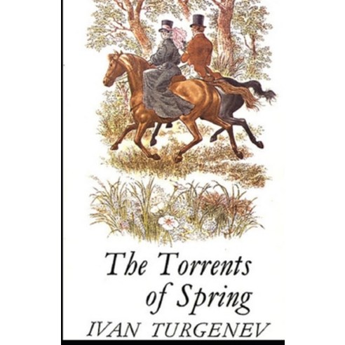 The Torrents Of Spring Illustrated Paperback, Independently Published, English, 9798736404186