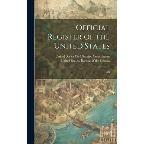 (영문도서) Official Register of the United States: 1928 Hardcover, Legare Street Press, English, 9781019950906