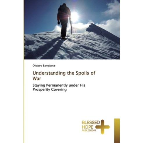 Understanding the Spoils of War Paperback, Blessed Hope Publishing