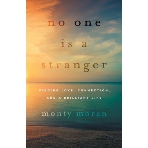 (영문도서) No One Is a Stranger: Finding Love Connection and a Brilliant Life Paperback, Lioncrest Publishing, English, 9781544542317