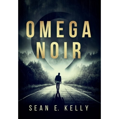 (영문도서) Omega Noir Hardcover, Sean E. Kelly, English, 9798987035214