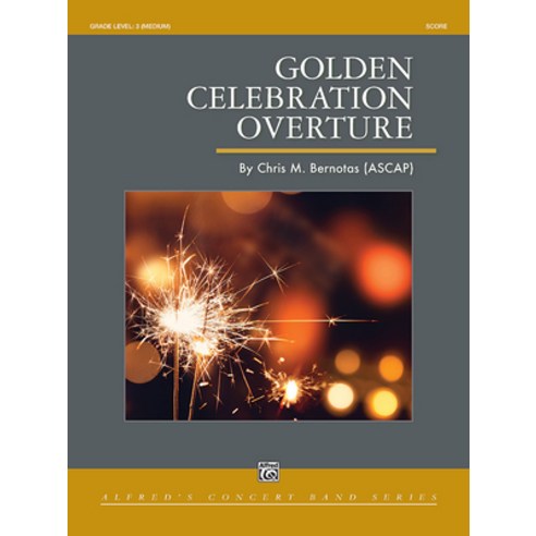 Golden Celebration Overture: Conductor Score Paperback, Alfred Music, English, 9781470646356