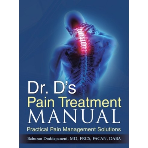 (영문도서) Dr. D''s Pain Treatment Manual: Practical Pain Management Solutions Hardcover, Rushmore Press LLC, English, 9781950818136
