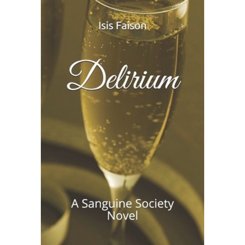 Delirium: A Sanguine Society Novel Paperback, Independently Published