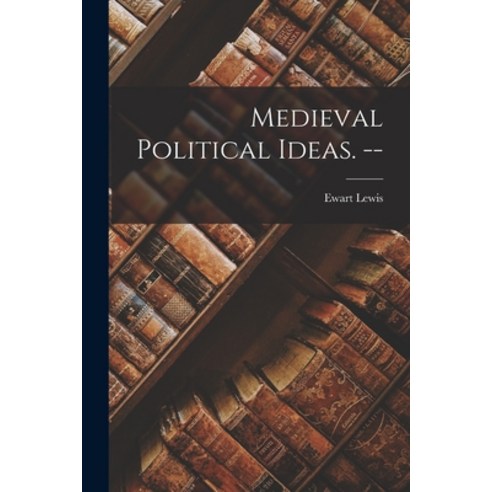 (영문도서) Medieval Political Ideas. -- Paperback, Hassell Street Press, English, 9781014237552