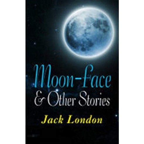 (영문도서) Moon-Face & Other Stories Illustrated Paperback, Independently Published, English, 9798515656690