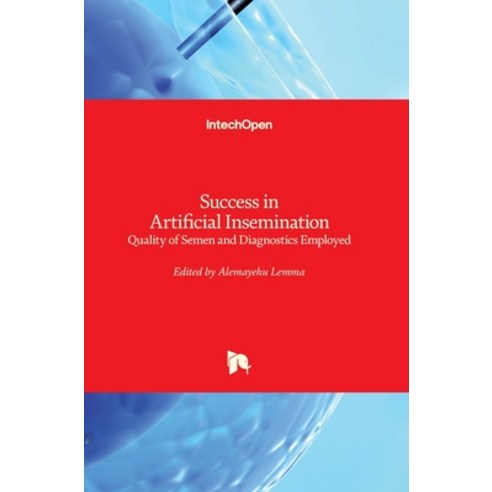 (영문도서) Success in Artificial Insemination: Quality of Semen and Diagnostics Employed Hardcover, Intechopen, English, 9789535109204