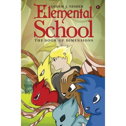 (영문도서) Elemental School: The Door of Dimensions Paperback, Notion Press Media Pvt Ltd, English, 9781647335809
