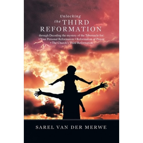 (영문도서) Unlocking the Third Reformation: Through Decoding the Mystery of the Tabernacle For: - Your P... Paperback, Liferich, English, 9781489739575