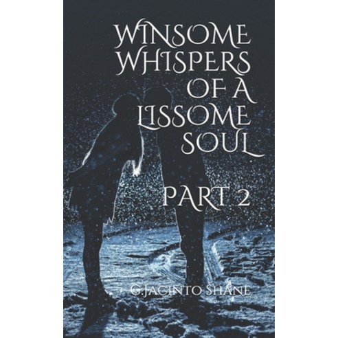Winsome whispers of a lissome soul Part 2 Paperback, Independently Published, English, 9798574421932