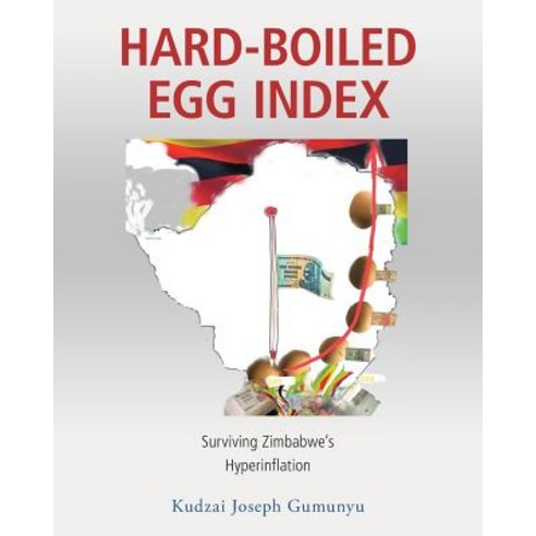 (영문도서) Hard-Boiled Egg Index: Surviving Zimbabwe''s Hyperinflation Paperback, Liferich, English, 9781489722270