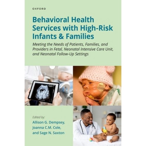 (영문도서) Behavioral Health Services with High-Risk Infants and Families: Meeting the Needs of Patients... Paperback, Oxford University Press, USA, English, 9780197545027