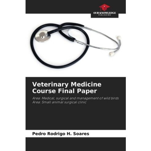 (영문도서) Veterinary Medicine Course Final Paper Paperback, Our Knowledge Publishing, English, 9786206500278
