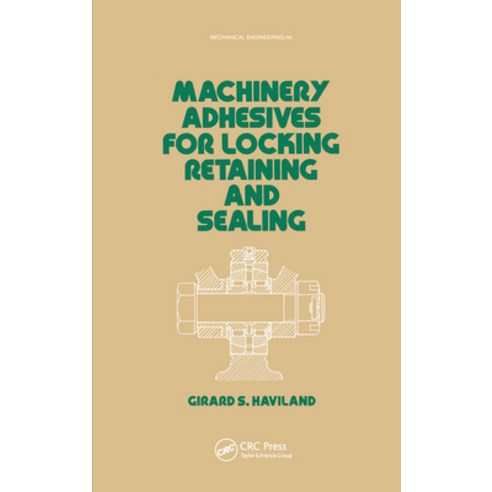 (영문도서) Machinery Adhesives for Locking Retaining and Sealing Paperback, CRC Press, English, 9780367451653