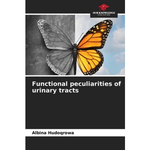 (영문도서) Functional peculiarities of urinary tracts Paperback, Our Knowledge Publishing, English, 9786205728727