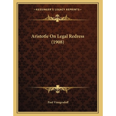 Aristotle On Legal Redress (1908) Paperback, Kessinger Publishing, English, 9781165875962