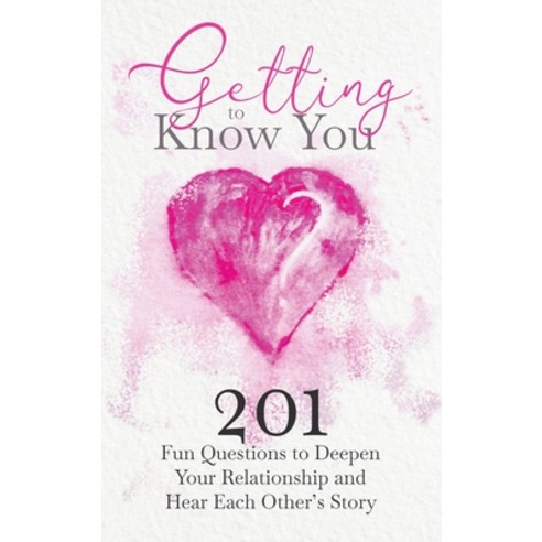 Getting to Know You: 201 Fun Questions to Deepen Your Relationship and Hear Each Other''s Story Hardcover, Eyp Publishing, English, 9780578846217