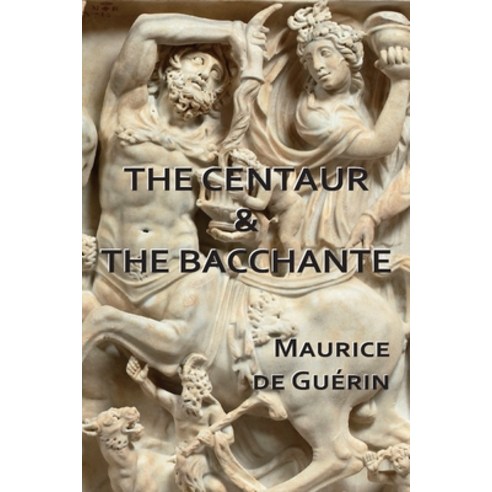 (영문도서) The Centaur & The Bacchante Paperback, Quale Press LLC, English, 9781935835271