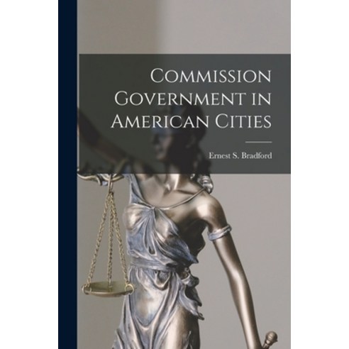 (영문도서) Commission Government in American Cities Paperback, Legare Street Press, English, 9781018261348