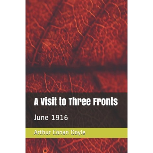 A Visit to Three Fronts: June 1916 Paperback, Independently Published, English, 9798579158192