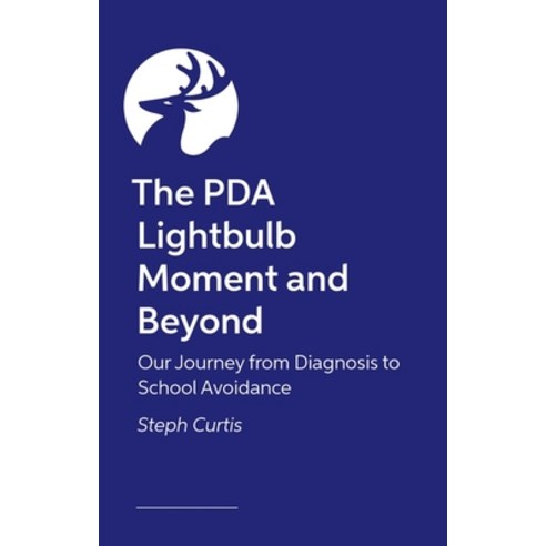 (영문도서) The PDA Lightbulb Moment and Beyond: Our Journey from Diagnosis to School Avoidance Paperback, Jessica Kingsley Publishers, English, 9781839971891