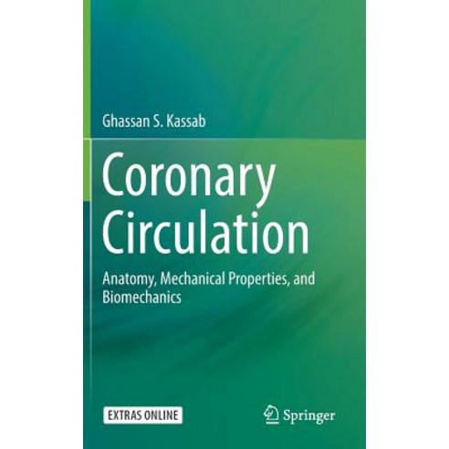 (영문도서) Coronary Circulation: Anatomy Mechanical Properties and Biomechanics Hardcover, Springer, English, 9783030148171