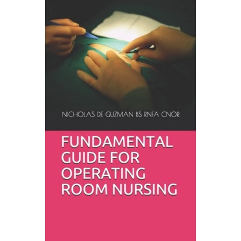 Fundamental Guide for Operating Room Nursing Paperback, Independently Published, English, 9798648336452