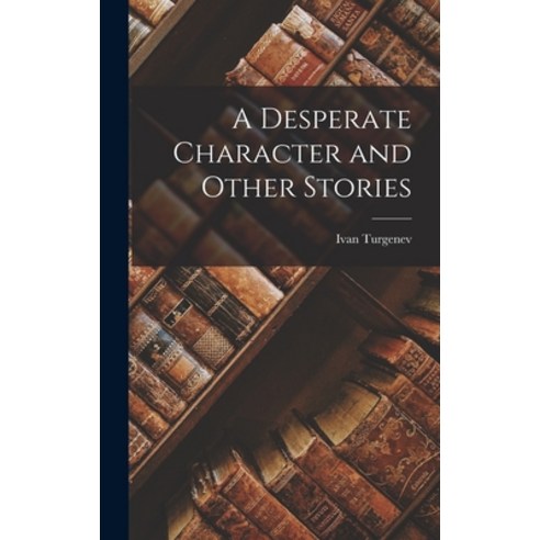 (영문도서) A Desperate Character and Other Stories Hardcover, Legare Street Press, English, 9781016908535