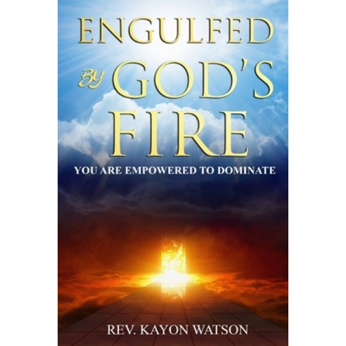 Engulfed by God''s Fire Paperback, Lulu.com