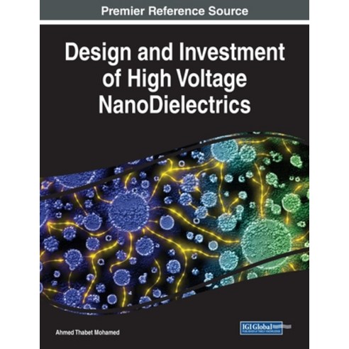 Design and Investment of High Voltage NanoDielectrics Paperback, Engineering Science Reference, English, 9781799854821