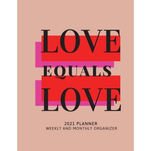 Love Equals Love 2021 Planner Weekly and Monthly Organizer Paperback, Adina Tamiian, English, 9781606780138