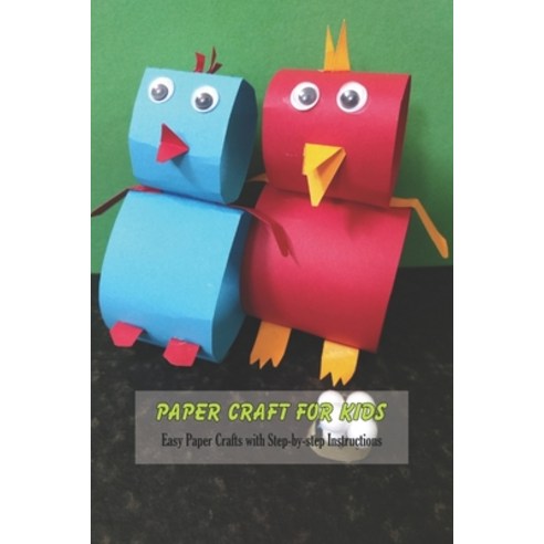 Paper Craft for Kids: Easy Paper Crafts with Step-by-step Instructions: Origami for Kids Mother''s D... Paperback, Independently Published, English, 9798744398699