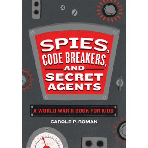 (영문도서) Spies Code Breakers and Secret Agents: A World War II Book for Kids Paperback, Rockridge Press, English, 9781646111015
