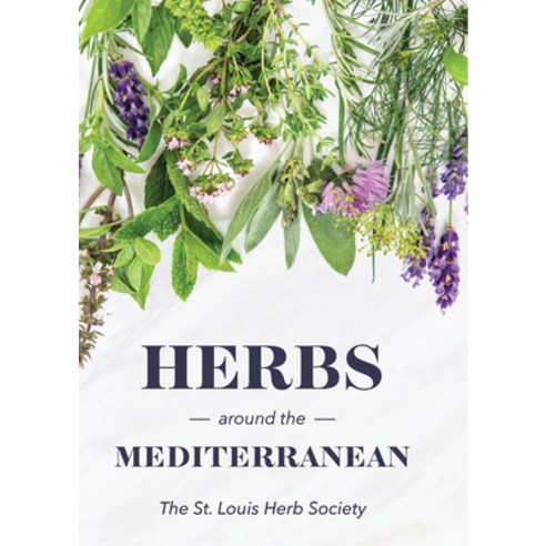 (영문도서) Herbs Around the Mediterranean Paperback, Missouri Botanical Garden P..., English, 9781935641261
