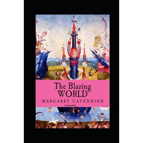 The Blazing World Illustrated Paperback, Independently Published, English, 9798575343851