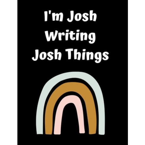 I''m Josh Writing Josh Things Hardcover, Blurb