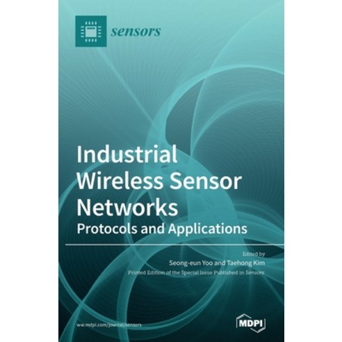 Industrial Wireless Sensor Networks: Protocols and Applications Hardcover, Mdpi AG, English, 9783039436057