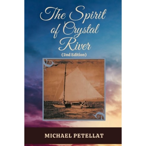 The Spirit of Crystal River Paperback, Independently Published