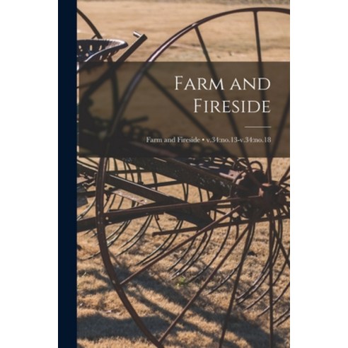 (영문도서) Farm and Fireside; v.34: no.13-v.34: no.18 Paperback, Legare Street Press, English, 9781014038463