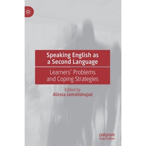 Speaking English as a Second Language: Learners'' Problems and Coping Strategies Hardcover, Palgrave MacMillan, 9783030550561