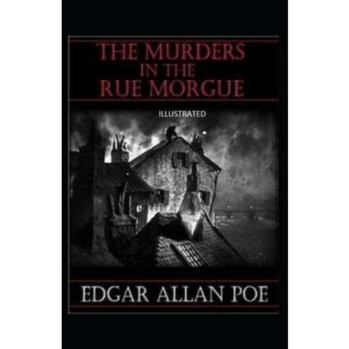 The Murders in the Rue Morgue Illustrated Paperback, Independently Published, English, 9798698083900